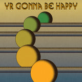 Yr Gonna Be Happy (7420594290770)